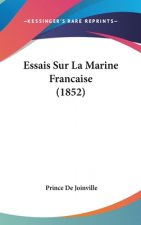 Essais Sur La Marine Francaise (1852)