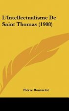 L'Intellectualisme De Saint Thomas (1908)