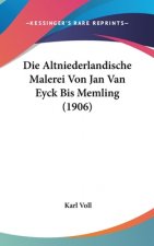Die Altniederlandische Malerei Von Jan Van Eyck Bis Memling (1906)