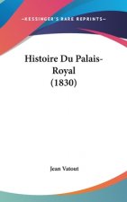 Histoire Du Palais-Royal (1830)