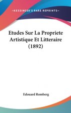 Etudes Sur La Propriete Artistique Et Litteraire (1892)