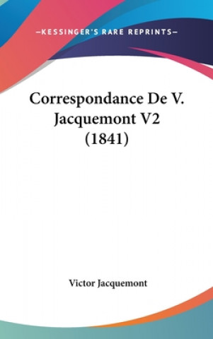 Correspondance De V. Jacquemont V2 (1841)