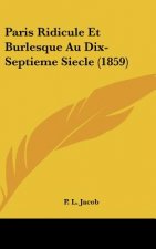 Paris Ridicule Et Burlesque Au Dix-Septieme Siecle (1859)