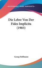 Die Lehre Von Der Fides Implicita (1903)