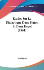 Etudes Sur La Dialectique Dans Platon Et Dans Hegel (1861)