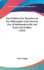 Das Problem Der Theodicee In Der Philosophie Und Literatur Des 18 Jahrhunderts Bis Auf Kant Und Schiller (1910)