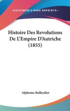 Histoire Des Revolutions De L'Empire D'Autriche (1855)
