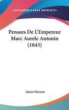 Pensees De L'Empereur Marc Aurele Antonin (1843)