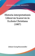 Historia interpretationis Librorvm Scarorvm in Ecclesia Christiana (1807)