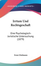 Irrtum Und Rechtsgeschaft: Eine Psychologisch-Juristische Untersuchung (1879)