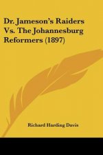 Dr. Jameson's Raiders Vs. The Johannesburg Reformers (1897)