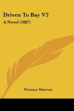 Driven To Bay V2: A Novel (1887)