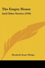 The Empty House: And Other Stories (1910)