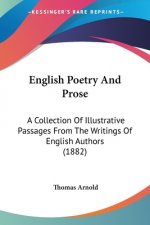 English Poetry And Prose: A Collection Of Illustrative Passages From The Writings Of English Authors (1882)