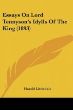 Essays On Lord Tennyson's Idylls Of The King (1893)