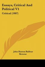 Essays, Critical And Political V1: Critical (1907)