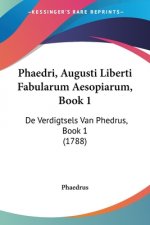 Phaedri, Augusti Liberti Fabularum Aesopiarum, Book 1: De Verdigtsels Van Phedrus, Book 1 (1788)