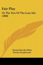 Fair Play: Or The Test Of The Lone Isle (1868)
