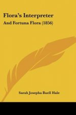 Flora's Interpreter: And Fortuna Flora (1856)