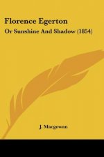 Florence Egerton: Or Sunshine And Shadow (1854)
