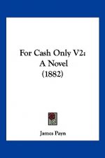 For Cash Only V2: A Novel (1882)