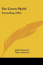 For Livets Skyld: Fortaelling (1905)