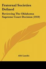 Fraternal Societies Defined: Reviewing The Oklahoma Supreme Court Decision (1919)