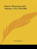 Geneve, Rousseau And Voltaire, 1755-1778 (1902)