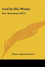 God In His Works: Five Sermons (1872)