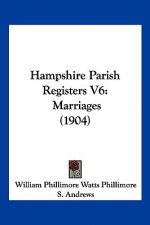 Hampshire Parish Registers V6: Marriages (1904)