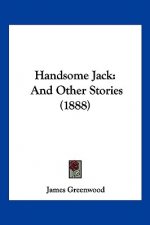Handsome Jack: And Other Stories (1888)