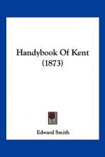 Handybook Of Kent (1873)