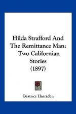 Hilda Strafford And The Remittance Man: Two Californian Stories (1897)