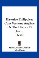 Historiae Philippicae Cum Versione Anglica: Or The History Of Justin (1754)