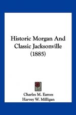 Historic Morgan And Classic Jacksonville (1885)