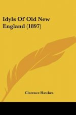 Idyls Of Old New England (1897)