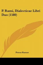 P. Rami, Dialecticae Libri Duo (1580)