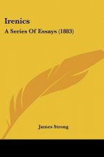 Irenics: A Series Of Essays (1883)