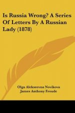Is Russia Wrong? A Series Of Letters By A Russian Lady (1878)