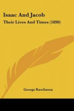 Isaac And Jacob: Their Lives And Times (1890)