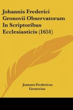 Johannis Frederici Gronovii Observatorum In Scriptoribus Ecclesiasticis (1651)