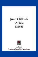 Juno Clifford: A Tale (1856)