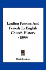 Leading Persons And Periods In English Church History (1899)