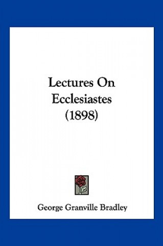 Lectures On Ecclesiastes (1898)