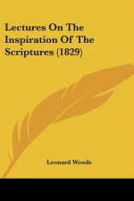 Lectures On The Inspiration Of The Scriptures (1829)