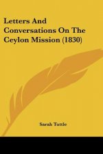 Letters And Conversations On The Ceylon Mission (1830)