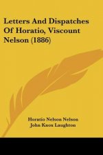 Letters And Dispatches Of Horatio, Viscount Nelson (1886)