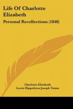 Life Of Charlotte Elizabeth: Personal Recollections (1848)