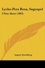 Lycko-Pers Resa, Sagospel: I Fem Akter (1892)