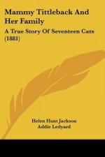 Mammy Tittleback And Her Family: A True Story Of Seventeen Cats (1881)